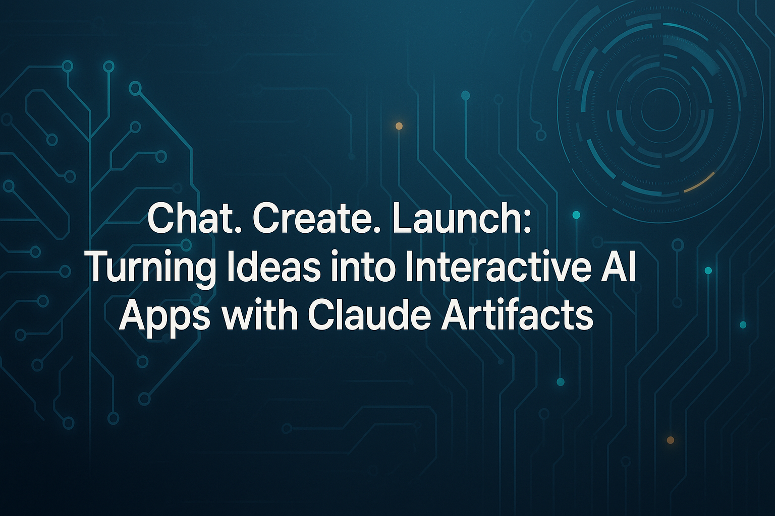 Claude Artifact Update: Chat. Create. Launch: Turning Ideas into Interactive AI Apps
