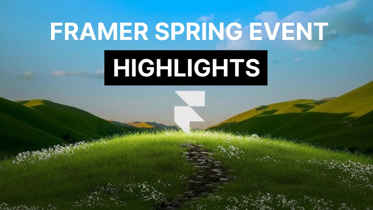 Framer Spring 2025 Highlights: A Bold Leap into the Future of Web Design