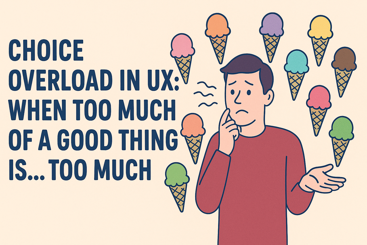 Choice Overload in UX: When Too Much of a Good Thing Is... Too Much